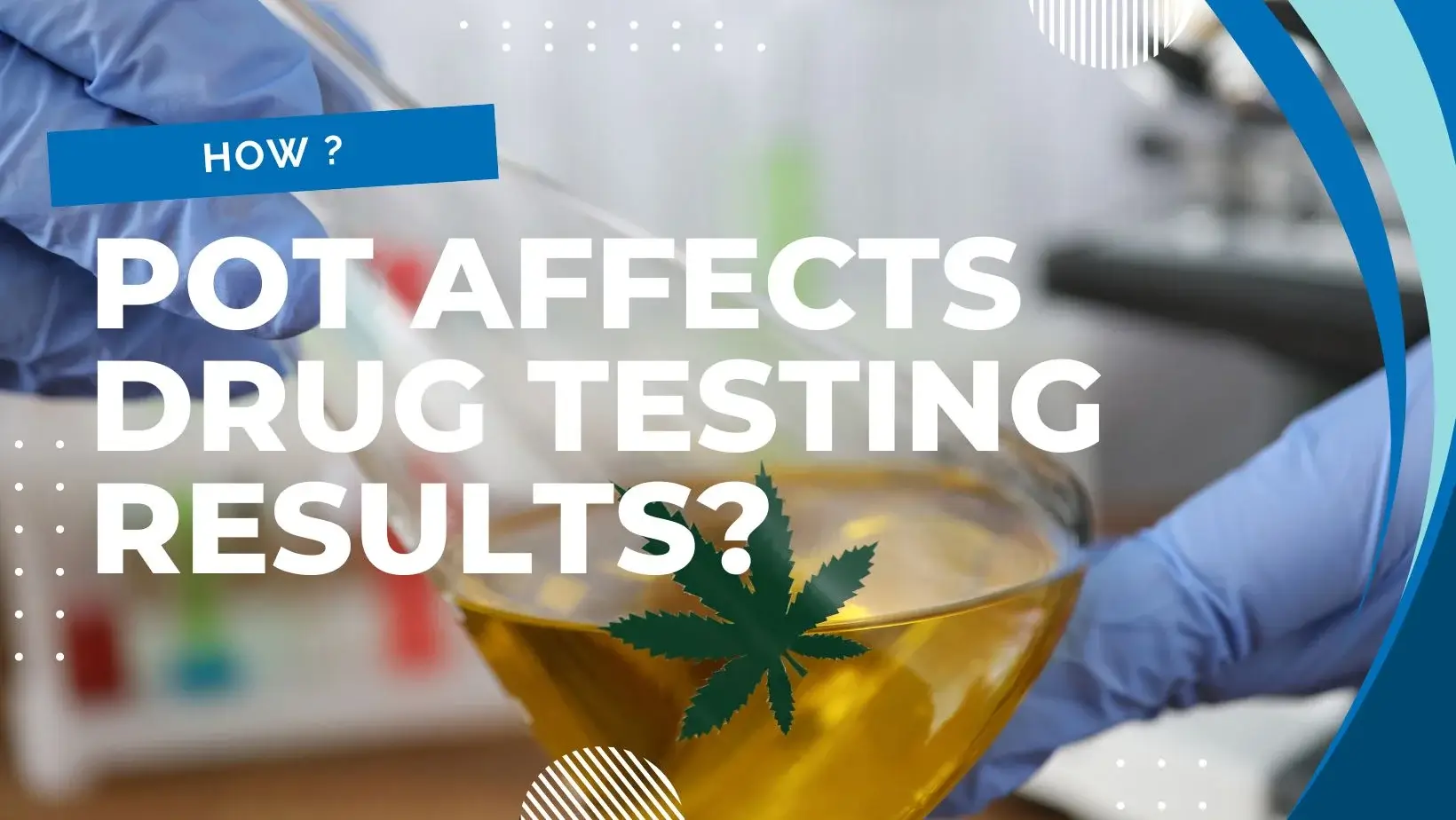 How Pot Affects Drug Testing Results?